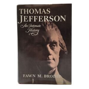 Thomas Jefferson An Intimate History Hardcover Book 1974 Fawn M Brodie Norton